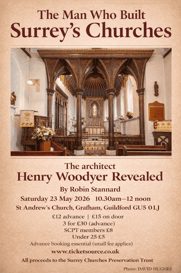 SCPT Lecture - "The Man Who Built Surrey’s Churches: the architect Henry Woodyer Revealed"